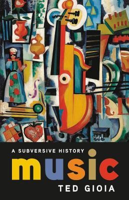 Music: A Subversive History cover